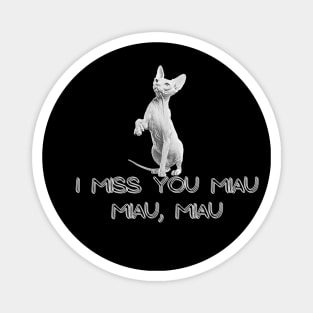 I miss you how my cat use to watch me Magnet